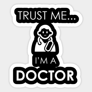 Trust Me I'm a Doctor Sticker